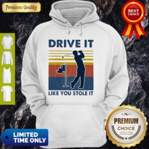 Top Golf Drive It Like You Stole It Vintage Hoodie