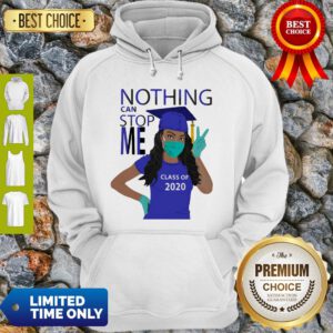 Graduation Nothing Can Stop Me Class Of 2020 Hoodie