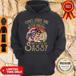 Ohio State Girl Always Classy Never Trashy And A Little Bit Sassy Vintage Hoodie