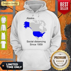 Premium Alaska Social Distancing Since 1959 Hoodie