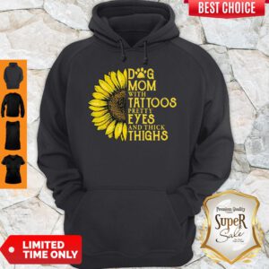 Sunflower Dog Mom With Tattoos Pretty Eyes And Think Things Hoodie