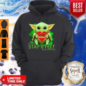 Baby Yoda Hug Logans Roadhouse Please Remember Stay 6 Feet Have A Nice Day Hoodie