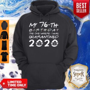 Born In 1944 My 76th Birthday The One Where I Was Quarantined 2020 Classic Hoodie