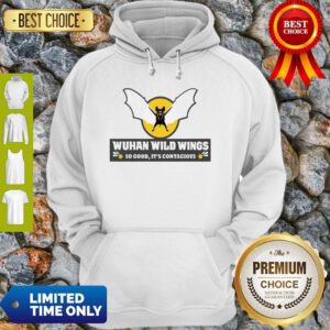 Top Wuhan Wild Wings So Good It’s Contagious Hoodie