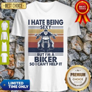I Hate Being Sexy But I'm A Biker So I Can't Help It Vintage V-neck