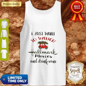 I Just Want To Watch Hallmark Christmas Movies And Drink Wine Tank Top