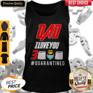 Iron Man Dad I Love You 3000 Toilet Paper Quarantined Tank Top