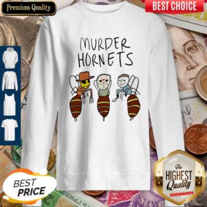 Murder Hornets Bees Freddy Krueger Jason Voorhees Michael Myers Sweatshirt