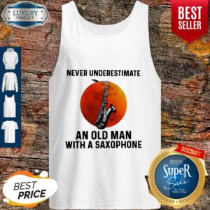 Never Underestimate Old Man With A Saxophone Tank Top