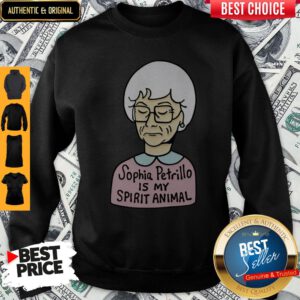 Nice Sophia Petrillo Is My Spirit Animal Sweatshirt