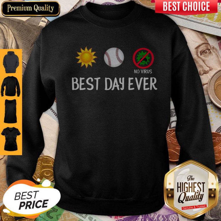 Nice Sun Baseball No Viruscorona Best Day Ever Sweatshirt