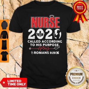 Nurse 2020 Mask Called According To His Purpose Roman 8-28 Shirt