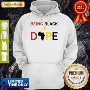 Official Being Black Is Dope Hoodie