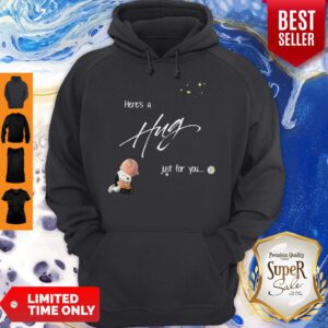 Official Here's A Hug Just For You Hoodie