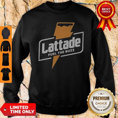 Official Lattade Fuel The Buzz Sweatshirt