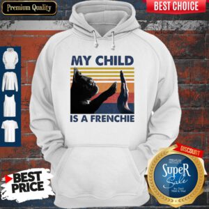 Official My Child Is A Frenchie Vintage Hoodie