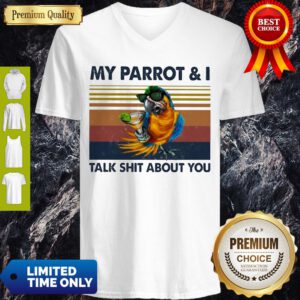 Official My Parrot And I Talk Shit About You Vintage V-neck
