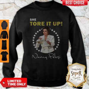 Official Nancy Pelosi She Tore It Up Trump Speech Signature Sweatshirt