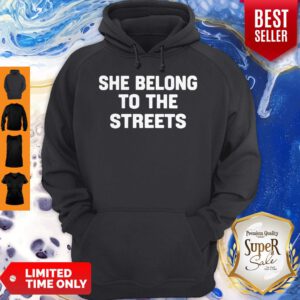 Official She Belong To The Streets Hoodie