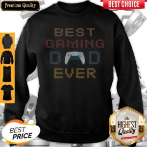 Premium Best Gaming Dad Ever Sweatshirt