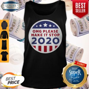 Premium Omg Please Make It Stop 2020 Relaxed Fit Tank Top