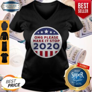 Premium Omg Please Make It Stop 2020 Relaxed Fit V-neck