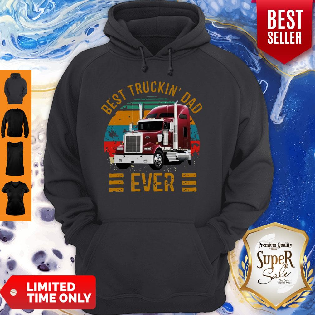 Pretty Best Truckin’ Dad Ever Father’s Day Hoodie Pretty Best Truckin’ Dad Ever Father’s Day Hoodie