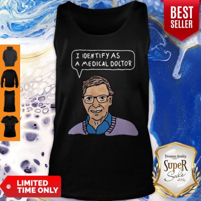 Pretty Bill Gates I Identify As A Medical Doctor Tank Top