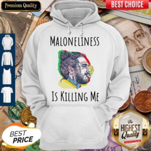 Pretty Maloneliness Is Killing Me Hoodie