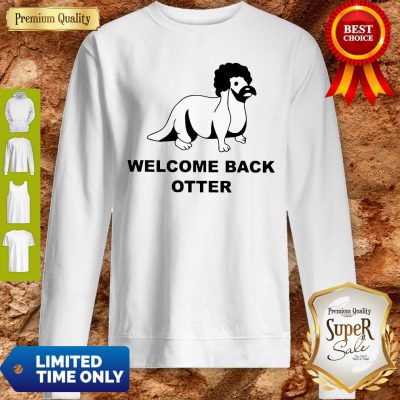 Pretty Welcome Back Otter Sweatshirt