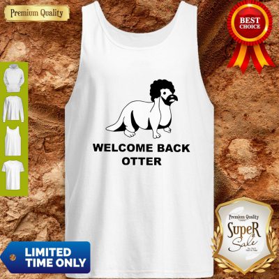 Pretty Welcome Back Otter Tank Top
