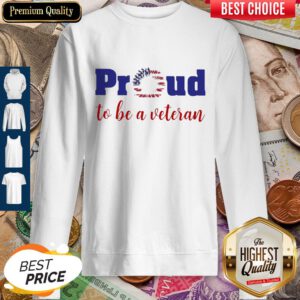 Proud To Be A Veteran American Flag Independence Day Sunflower Sweatshirt