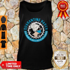 Quarantine Karen Sta Inside Or Shell Talk To The Manager Tank Top
