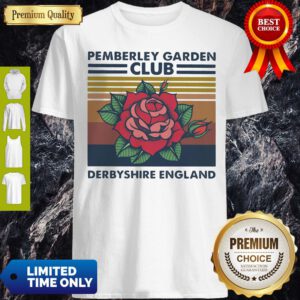 Rose Pemberley Garden Club Derbyshire England Vintage Shirt