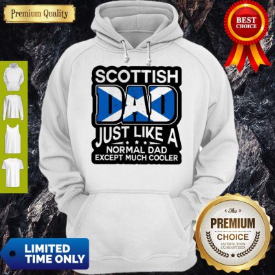 Scottish Dad Just Like A Normal Dad Except Much Cooler Hoodie