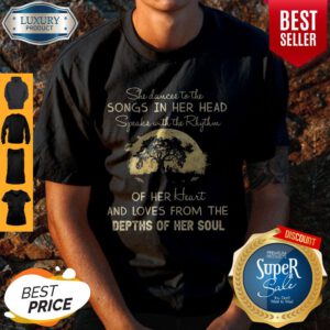 She Dances To The Songs In Her Head Speaks With The Rhythm Shirt