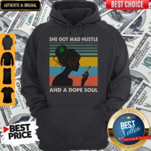 She Got Mad Hustle And A Dope Soul Girl Cannabis Vintage Hoodie