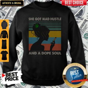She Got Mad Hustle And A Dope Soul Girl Cannabis Vintage Sweatshirt