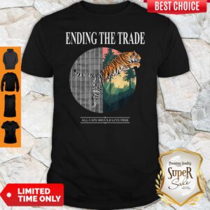 Premium Tiger Ending The Trade All Cats Should Live Free Shirt
