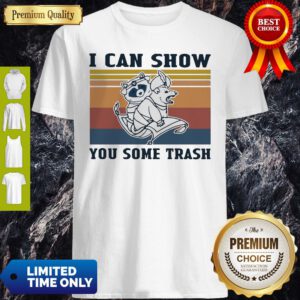 Official I Can Show You Some Trash Vintage Shirt