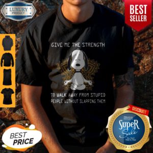 Snoopy Yoga Give Me The Strength To Walk Away Form Stupid People Without Slapping Them Shirt