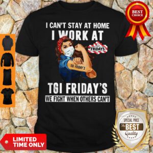 Strong Woman Face Mask I Can’t Stay At Home I Work At Tgi Friday’s We Fight When Others Can’t Shirt
