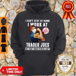 Strong Woman Face Mask I Can’t Stay At Home I Work At Trader Joes We Fight When Others Can’t Hoodie