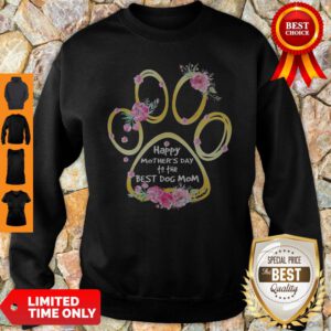 Top Happy Mother's Day To The Best Dog Mom Paw Flower Sweatshirt