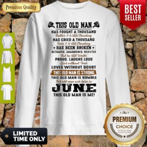 Official This Old Man Has Fought A Thousand Sweatshirt