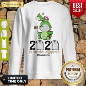 Turtle Mom 2020 The Year When Shit Got Real Quarantined Toilet Paper COVID-19 Sweatshirt