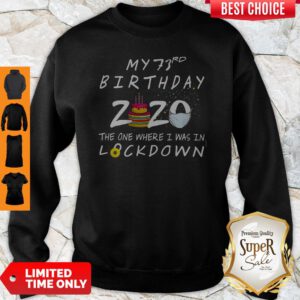 My 73rd Birthday 2020 The One Where I Was In Lockdown Sweatshirt