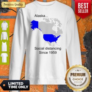Premium Alaska Social Distancing Since 1959 Sweatshirt