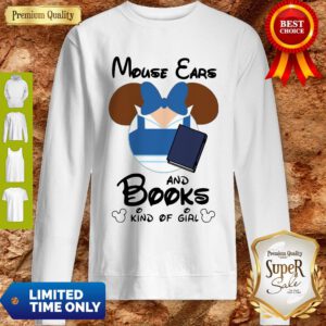Nice Mickey Mouse Ears And Books Kind Of Girl Sweatshirt