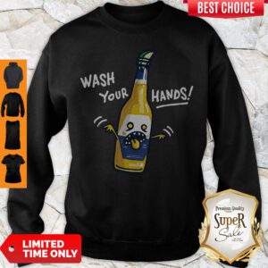 Nice Wash Your Hands Corona Beer Sweatshirt